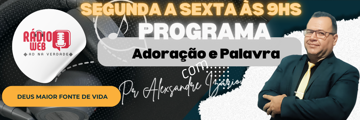 segunda a Sexta às 9h, momento de Adoração e Palavra de Deus.